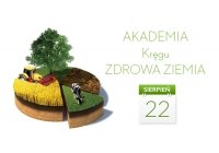 Sierpniowa Akademia Kręgu ZDROWA ZIEMIA