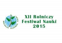 XII Rolniczy Festiwal Nauki 2015