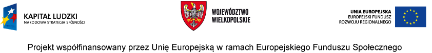 Logotypy programu Kapitał Ludzki, Województwa Wielkopolskiego i Unii Europejskiej. Projekt współfinansowany w ramach Europejskiego Funduszu Społecznego.